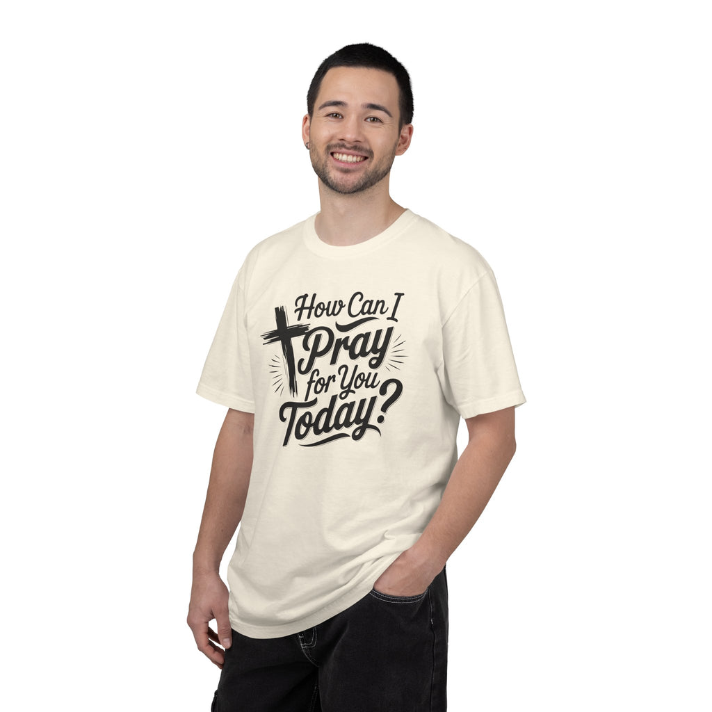 How Can I Pray for You Today? Christian Tee | Worn By Faith