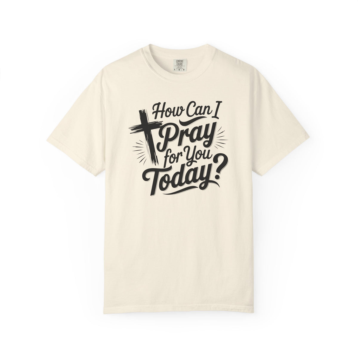 How Can I Pray for You Today? Christian Tee | Worn By Faith