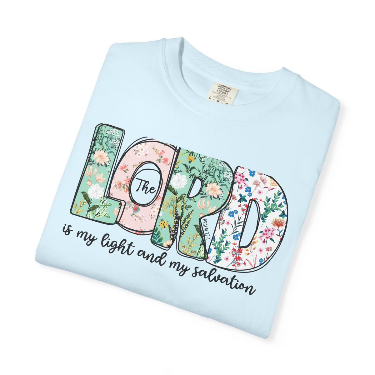 The Lord Is My Light and My Salvation Floral Tee | Worn By Faith