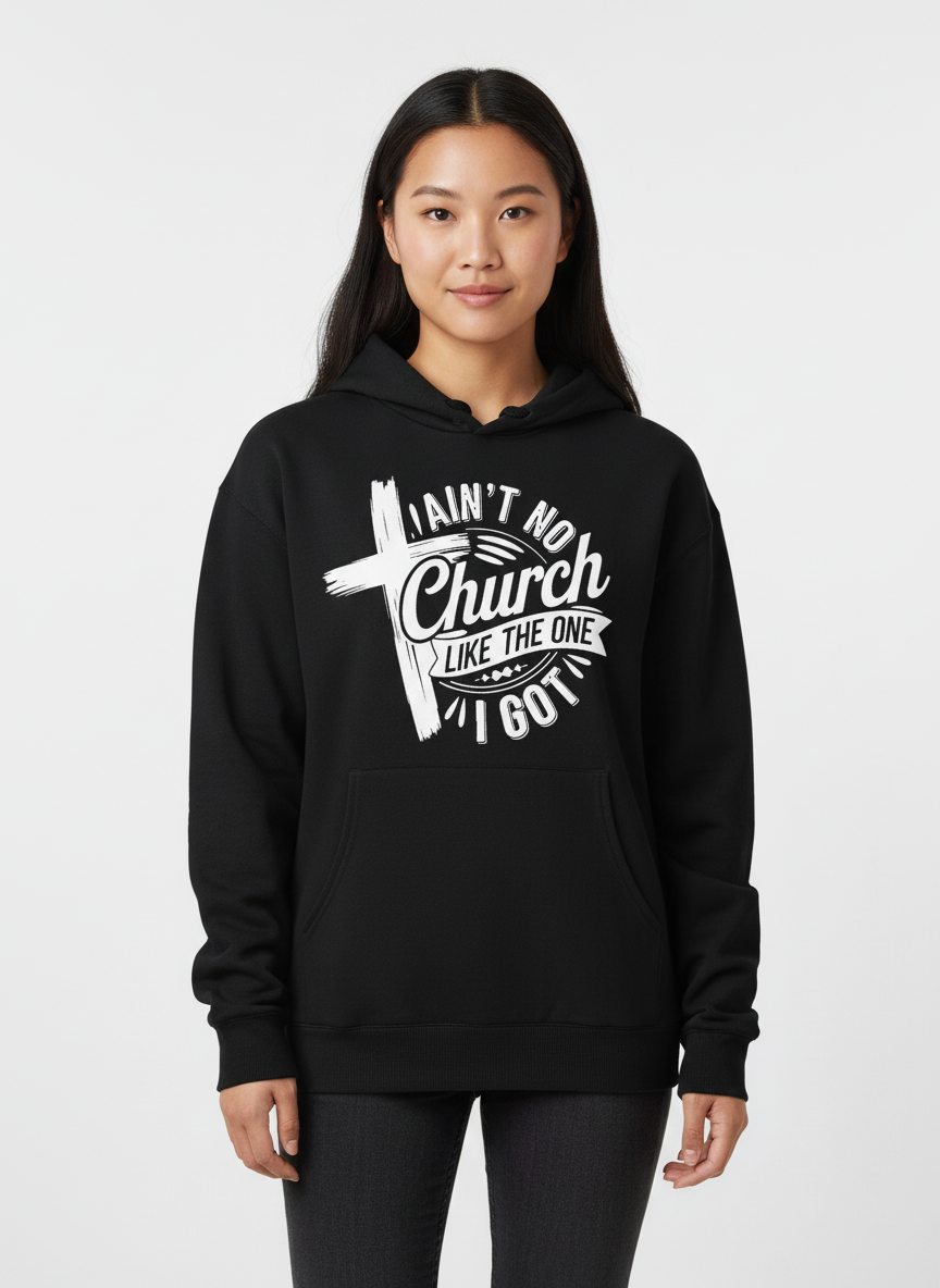Aint no Church Hoodie
